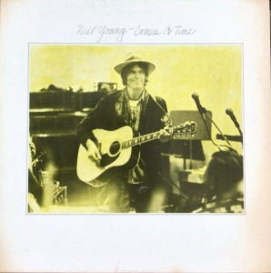 NEIL YOUNG - COMES A TIME