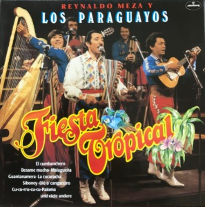 Reynaldo Meza Y Los Paraguayos ‎– Fiesta Tropical