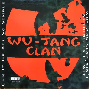 WU-TANG CLAN - CAN IT BE ALL SO SIMPLE / AIN&#039;T NUTHING TA F&#039; WIT (1994년 12인지 EP/33 RPM)