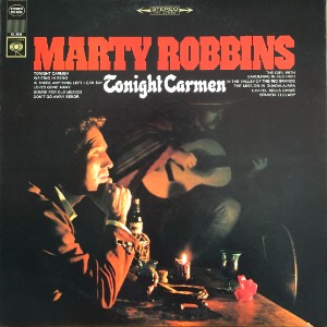 MARTY ROBBINS - TONIGHT CARMEN (&quot;STEREO CS 9525 COLUMBIA RECORDS&quot;)