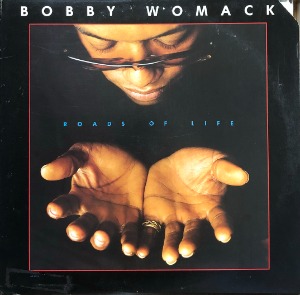 BOBBY WOMACK - ROADS OF LIFE (&quot;1979 US Arista AB 4222 SOUL FUNK&quot;)