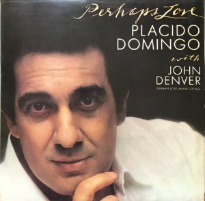 PLACIDO DOMINGO WITH JOHN DENVER - Perhaps Love