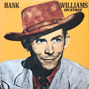 Hank Williams With His Drifting Cowboys – Hank Williams On Stage (해설지/2LP)