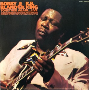 B.B. KING AND BOBBY BLAND - TOGETHER AGAIN...LIVE (&quot;The Thrill Is Gone/I Ain&#039;t Gonna Be The First To Cry&quot;)