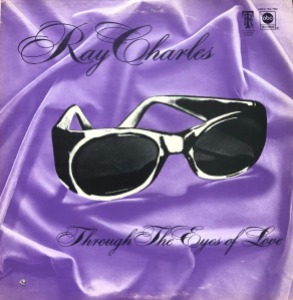 RAY CHARLES - Through The Eyes Of Love (&quot;1972 US ABC Records ABCX-765/TRC&quot;)