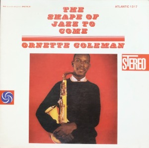 ORNETTE COLEMAN - The Shape Of Jazz To Come (&quot;2010 Europe Atlantic Stereo SD 1317&quot;)
