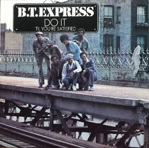 B.T. EXPRESS - Do It &#039;Til You&#039;re Satisfied (&quot;1974 US ORIGINAL  Scepter SPS 5117  Funk Disco&quot;)