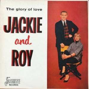 JACKIE AND ROY - THE GLORY OF LOVE (&quot;Jazz Vocals&quot;) features Jackie Cain, Roy Kral, with Barry Galbraith, Milt Hinton, Osie Johnson