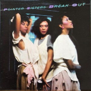 POINTER SISTERS - BREAK OUT