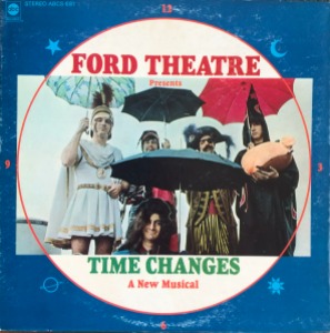FORD THEATRE - Ford Theatre Presents &quot;Time Changes&quot; A New Musical (69 US  ABC STEREO ABCS 681 / Folk Psychedelic Rock)