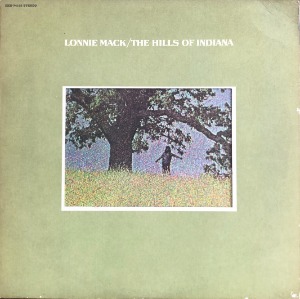 LONNIE MACK - The Hills Of Indiana (&quot;71 US  Elektra EKS-74102  Die-Cut Sleeve / Folk Blues Rock&quot;)