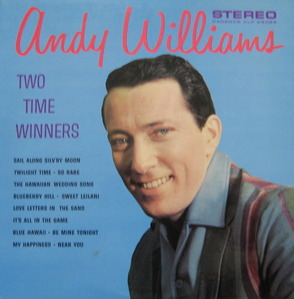 ANDY WILLIAMS - TWO TIME WINNERS