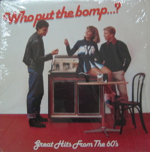 Who Put The Bomp Great Hit From The 60&#039;s 
