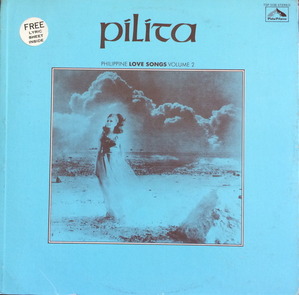 PILITA (PILITA CORRALES) - Philippine Love Songs Volume 2