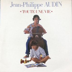 Jean Philippe Audin - Toute Une Vie