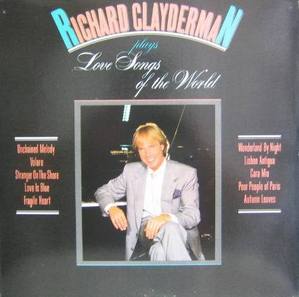 RICHARD CLAYDERMAN - Plays Love Songs Of The World