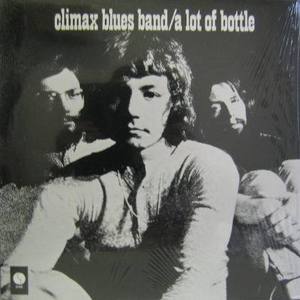 CLIMAX BLUES BAND - a lot of bottle
