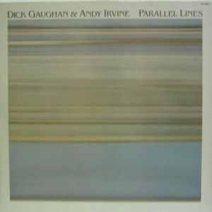 DICK GAUGHAN &amp; ANDY IRVINE - Parallel Lines
