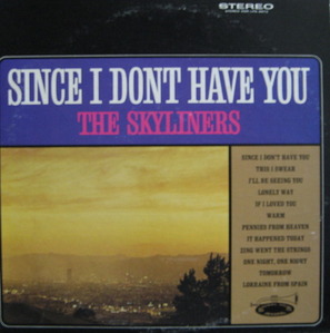 SKYLINERS - Since I Dont Have You 